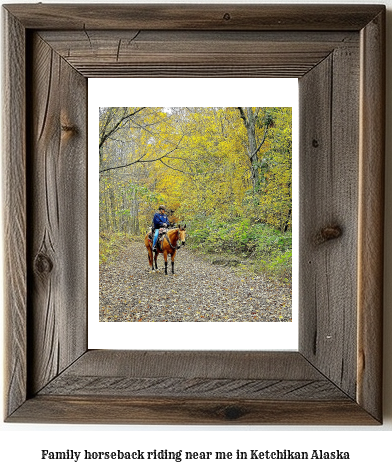 family horseback riding near me in Ketchikan, Alaska